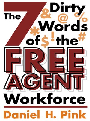 The 7 Dirty Words Of The Free Agent Workforce